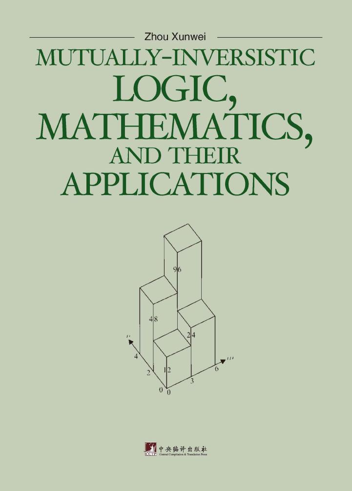 Mutually-inversistic Logic, Mathematics, and Their Applications
