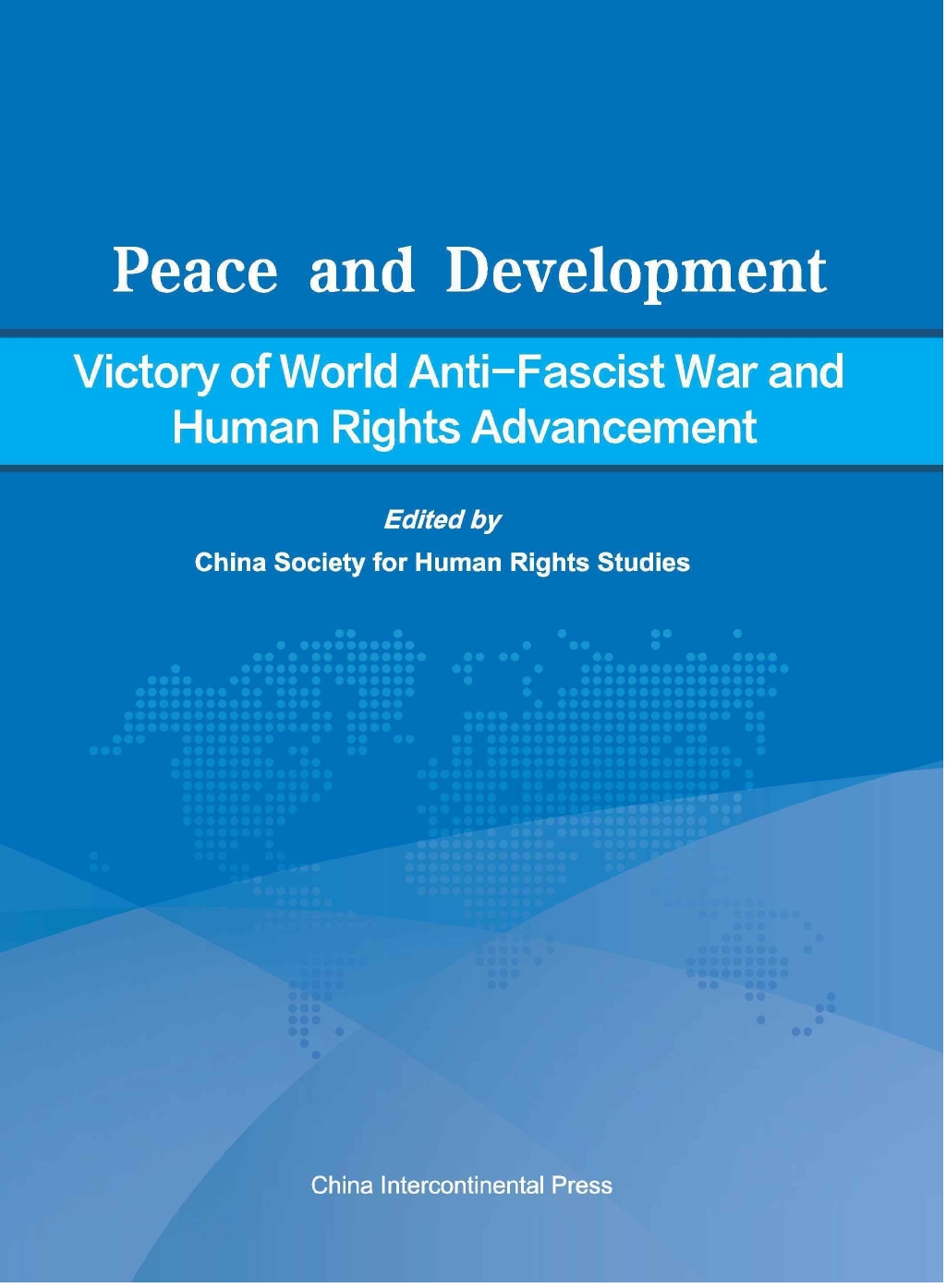 Peace and Development:Victory of World Anti-Fascist War and Human Rights Advancement